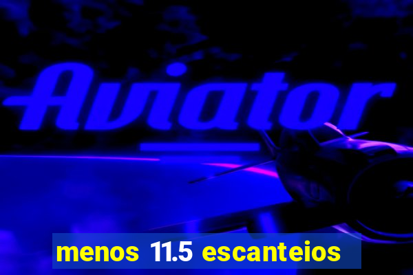 menos 11.5 escanteios